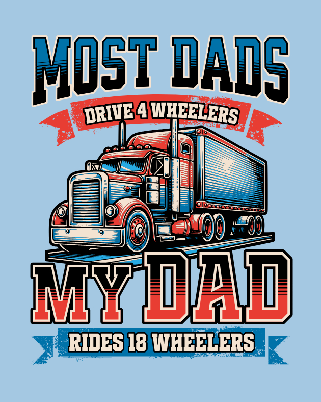 My Dad Drives 18 Wheelers | Unisex Heavy Cotton Graphic T-Shirt