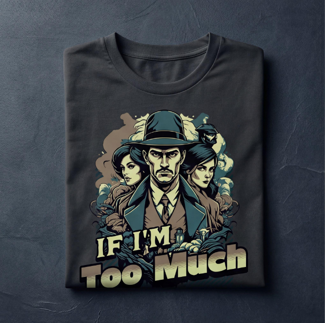 If Im too Much, Go Find Less | Unisex Heavy Cotton Graphic T-Shirt image